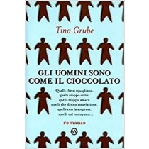 Gli Uomini Sono Come Il Cioccolato  Grube, Tina Adriano Salani Editore