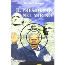 Il Presidente Nel Mirino Mario G. Pezzana Italia Press 