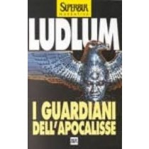 I Guardiani Dell'Apocalisse- Ludlum Robert Superbur