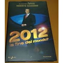 2012. La Fine Del Mondo? Roberto Giacobbo Mondadori