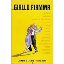 Giallo Fiamma L'Amore È Eterno Finchè Dura A Cura Di Nicoletta Grill Mondolibri