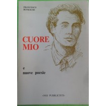 Cuore Mio E Nuove Poesie Boneschi Francesco Noi Pubblicisti