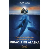 Miracle En Alaska  Tom Rose	 Michel Lafon 
