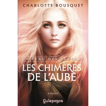 Les Chimères De L'Aube: La Peau Des Rêves Charlotte Bousquet (Auteur)  Archipel 