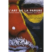 L'Art De La Parure : Peintures Corporelles Afrique, Amériques, Asie Et Océanie  Dos Winkel (Autore) , Bertie Winkel (Autore) , Bérénice Geoffroy-Schneiter (Autore)  Giuffrè Editore