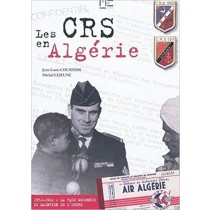 Les Crs En Algérie 1952-1962. -- Courtois, Lejeune Marines Nantes 