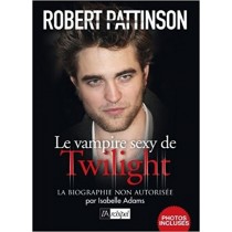 Robert Pattinson, Biographie Non Autorisee: 1  Isabelle Adams (Autore)  Archipel 