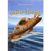 Gaëtan Faradel Champion De Tour Du Monde Paul De Sémant  La Découvrance Editions