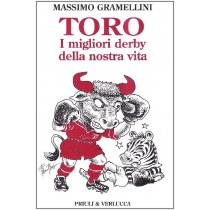 Toro. I Migliori Derby Della Nostra Vita Massimo Gramellini Priuli & Verlucca Editori