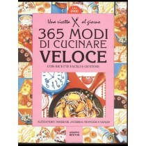 365 Modi Per Cucinare Veloce Con Ricette Facili E Gustose.  Tarissi De Jacobis, Alessandra Newton Compton Editori
