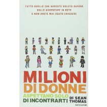 Milioni Di Donne Aspettano Solo Di Incontrarti Sean Thomas Arnoldo Mondadori Editore