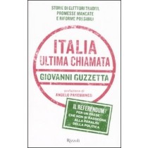 Italia Ultima Chiamata Storie Di Elettori Traditi, Promesse Mancate E Riforme Possibili  Guzzetta, Giovanni Rcs Mediagroup
