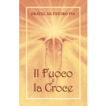Il Fuoco E La Croce  Pia, Silvestro Edizioni Paoline