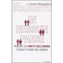 In Nessun Paese Perché Sui Diritti Dell'Amore L'Italia È Fuori Dal Mondo  Scalfarotto, Ivan Edizioni Piemme