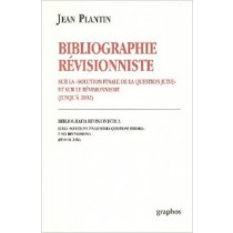 Bibliographie Révisionniste Sur La 'Solution Finale De La Question Juive' Et Sur Le Révisionnisme (Jusqu'À 2002) Plantin Jean Graphos