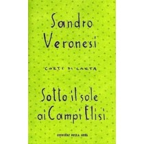 Sotto Il Sole Ai Campi Elisi Sandro Veronesi Corriere Della Sera