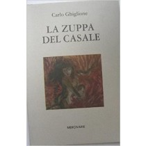 La Zuppa Del Casale Carlo Ghiglione Mercivarie