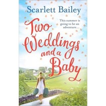 Two Weddings And A Baby Scarlett Bailey Ebury Press 