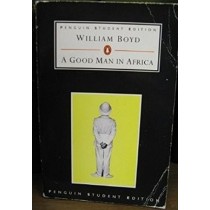 A Good Man In Africa  Boyd, William London Penguin Books, 1999