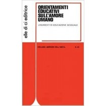 Orientamenti Educativi Sull'Amore Umano Lineamenti Di Educazione Sessulae  Chiesa Cattolica Congregazione Per L'Educazione Cattolica Elledici