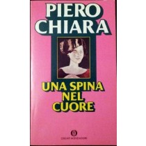 Una Spina Nel Cuore Chiara, Piero Arnoldo Mondadori Editore