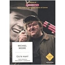 Giù Le Mani! L'Altra America Sfida Potenti E Prepotenti  Moore, Michael Arnoldo Mondadori Editore