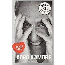 Ladro D'Amore  Fede, Emilio Arnoldo Mondadori Editore
