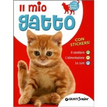 Il Mio Gatto. Il Carattere. L'Alimentazione. Le Cure. Con Stickers Bruno Tenerezza Giunti Editore
