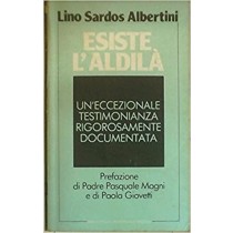 Esiste L'Aldilà Un'Eccezionale Testimonianza Rigorosamente Documentata Sardos Albertini, Lino Rcs Mediagroup
