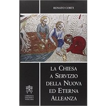 La Chiesa A Servizio Della Nuova Ed Eterna Alleanza Esercizi Spirituali In Vaticano, 2005  Corti, Renato Libreria Editrice Vaticana