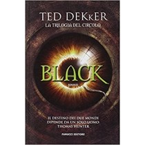 Black. La Trilogia Del Circolo -- Dekker Ted Fanucci Editore