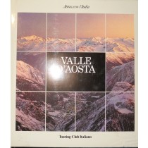 Attraverso L'Italia: Valle D'Aosta Fotografie Di Antonio Martinelli Aa Vv Touring Editore