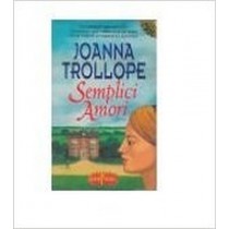 Semplici Amori  Trollope, Joanna Editore Rl Libri