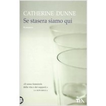 Se Stasera Siamo Qui Catherine Dunne Tea - Tascabili Degli Editori Associati