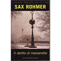 Il Delitto Di Mezzanotte  Rohmer, Sax Newton Compton Editori