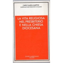 La Vita Religiosa Nel Presbiterio E Nella Chiesa Diocesana Omelia Alla Messa Crismale  Martini, Carlo Maria Milano Centro Ambrosiano