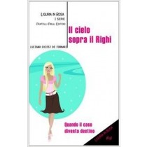Il Cielo Sopra Il Righi Luciana Chiesi De Fornari Fratelli Frilli Editori