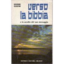 Verso La Bibbia E In Ascolto Del Suo Messaggio  Giavini, Giovanni Àncora Editrice