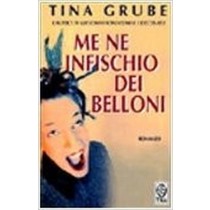 Me Ne Infischio Dei Belloni Grube, Tina Tea