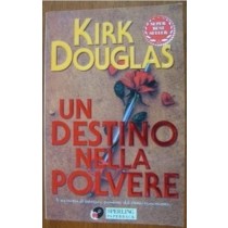 Un Destino Nella Polvere  Douglas, Kirk Adriano Salani Editore
