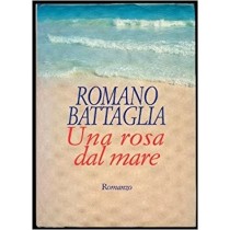 Una Rosa Dal Mare Romano Battaglia Rcs