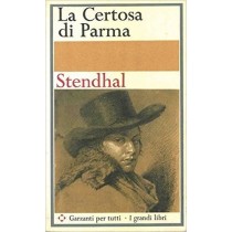 La Certosa Di Parma. Stendhal - Milano, Garzanti 