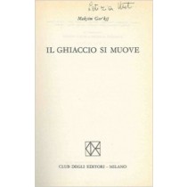Il Ghiaccio Si Muove Gor'Kij Maksim - Milano, Cde 