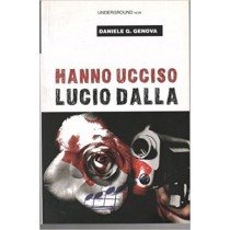 Hanno Ucciso Lucio Dalla Daniele G. Genova Tonic