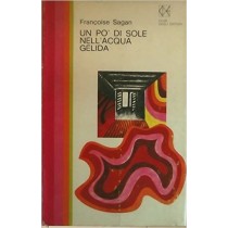 Un Po' Di Sole Nell'Acqua Gelida. Francoise Sagan Club Degli Editori 