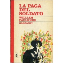 La Paga Del Soldato William Faulkner. Garzanti