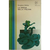 La Sirena Nella Piscina. Douglass Wallop Club Degli Editori