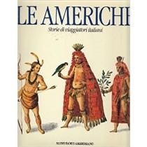 Le Americhe. Storie Di Viaggiatori Italiani Ortona Egidio (Prefazione Di) Nuovo Banco Ambrosiano/Electa 
