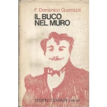 Il Buco Nel Muro F Domenico Guerrazzi I Centauri