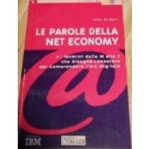 Le Parole Della Net Economy. I Temini Dalla M Alla Z Che Bisogna Conoscere Per Comprendere L'Era Digitale Vito Di Bari Il Sole 24 Ore 